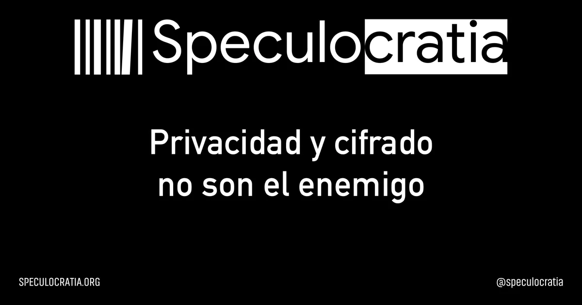 Privacidad y cifrado no son el enemigo